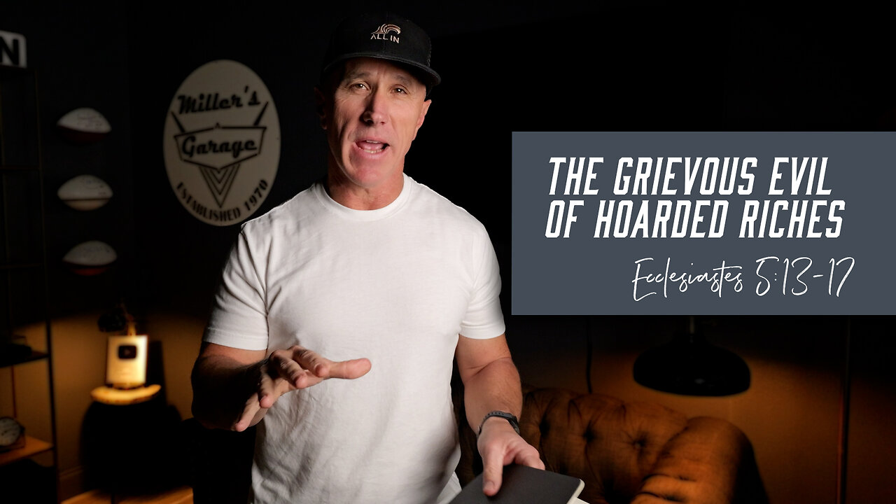 The Grievous Evil of Hoarded Riches | Ecclesiastes 5:13-17