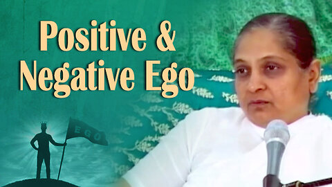 How to develop positive ego? Positive and Negative Ego