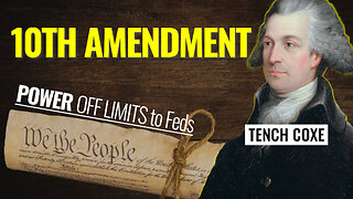 10th Amendment Explained: Tench Coxe on State vs Federal Power