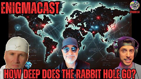 How Deep Does the Rabbit Hole Go? #enigmacast Episode 64