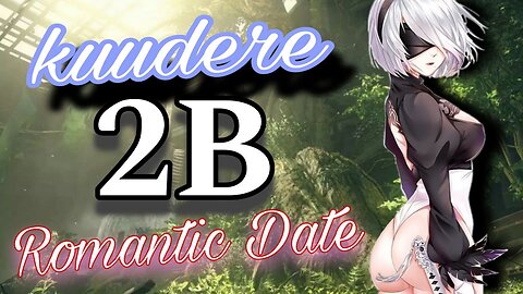 ASMR Roleplay 💕 Having a Romantic date with the cute Kuudere 2B 🍑 Nier