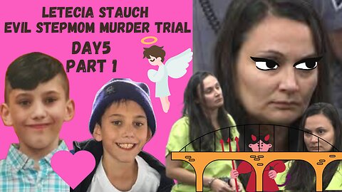 Day 5 Part 1 Letecia Stauch Stepmom Murder Trial ~RIP Sweet Gannon~