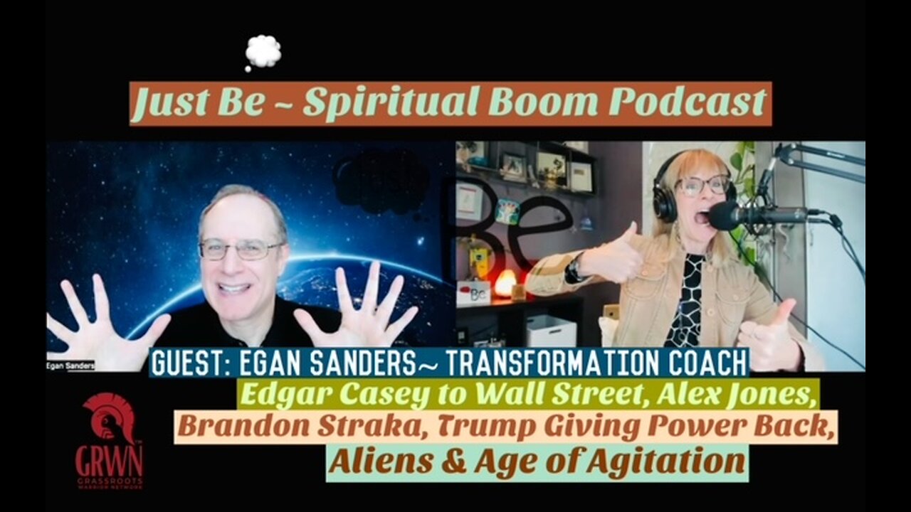 Just Be~SpBOOM: Egan Sanders~Transformation Coach: Alex Jones/Walk Away/Trump Giving Back OUR Power