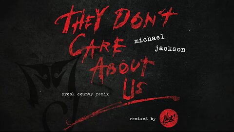 Michael Jackson – They Don't Care About Us (Nick* Crook County Remix)