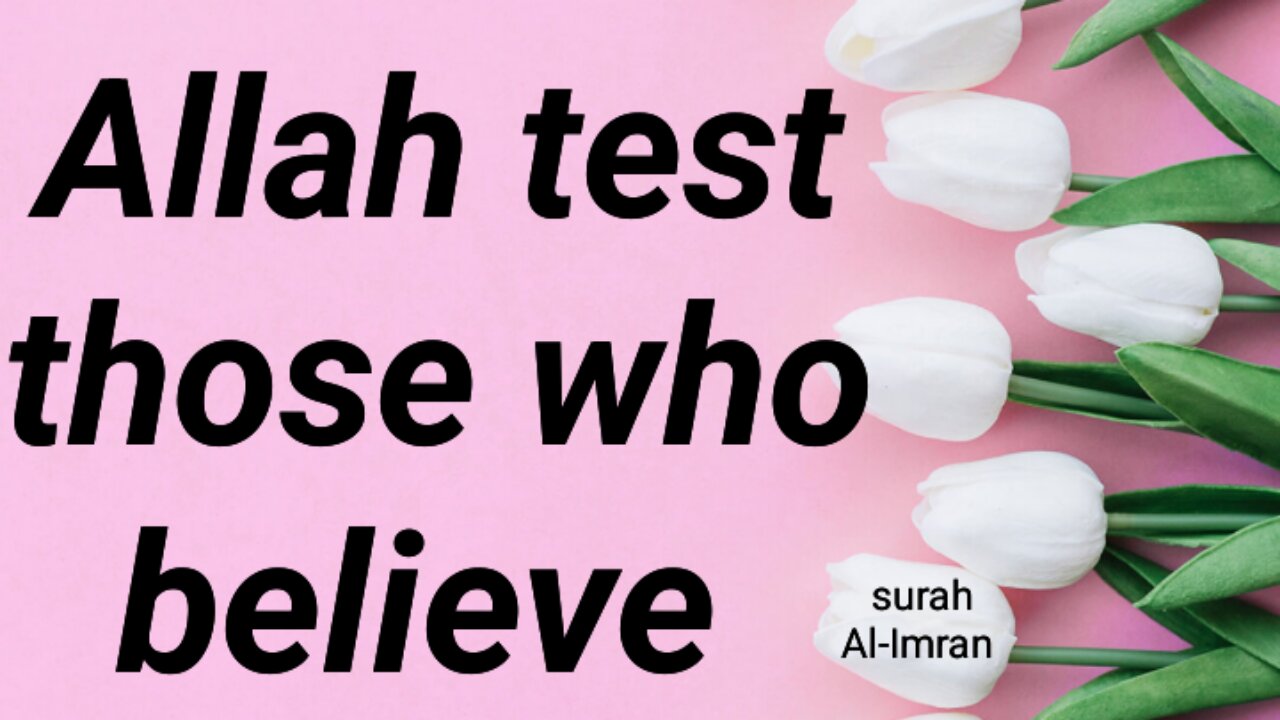 Allah test those who believe