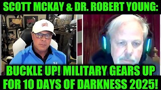 Scott Mckay & Dr. Robert Young: Buckle Up! Military Gears Up for 10 Days of Darkness 2025!