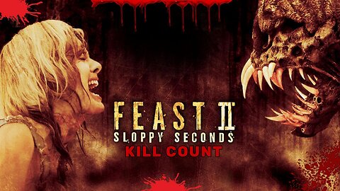 Feast 2: Sloppy Seconds (2008) KILL COUNT - S01