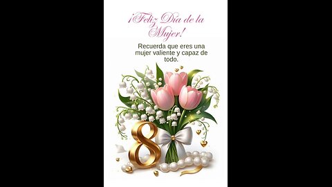 Feliz día internacional de la mujer.