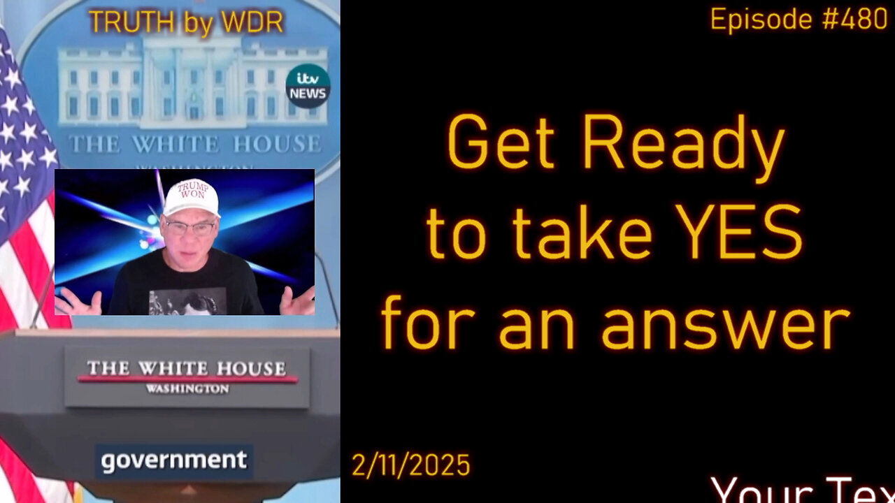 Get Ready to take YES for an Answer - TRUTH by WDR - Ep. 480