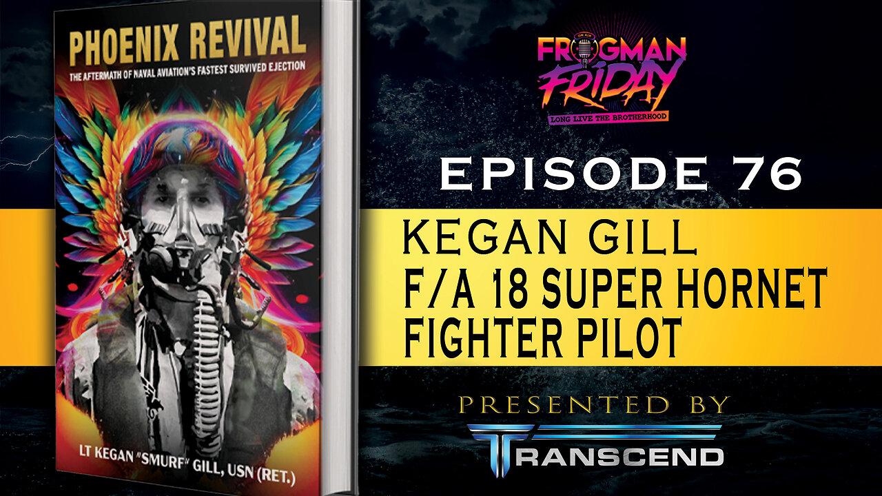 EP 76: Fighter Pilot Kegan Gill, Author of Phoenix Revival