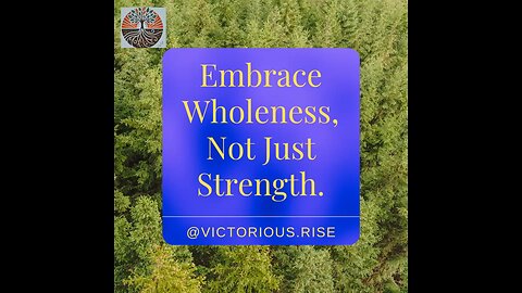 Wholeness Over Strength