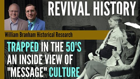 Trapped in the 50s: An Inside Look at Message Culture - Revival History - Charles Paisley - ep 281