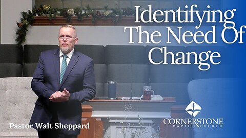 Identifying The Need Of Change--Sun AM--Feb 9, 2025