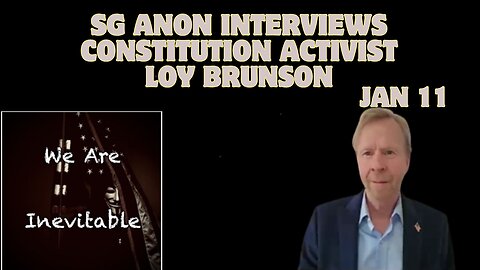 SG Anon Situation Update – Jan 11: "SG Anon Interviews Constitution Activist Loy Brunson"