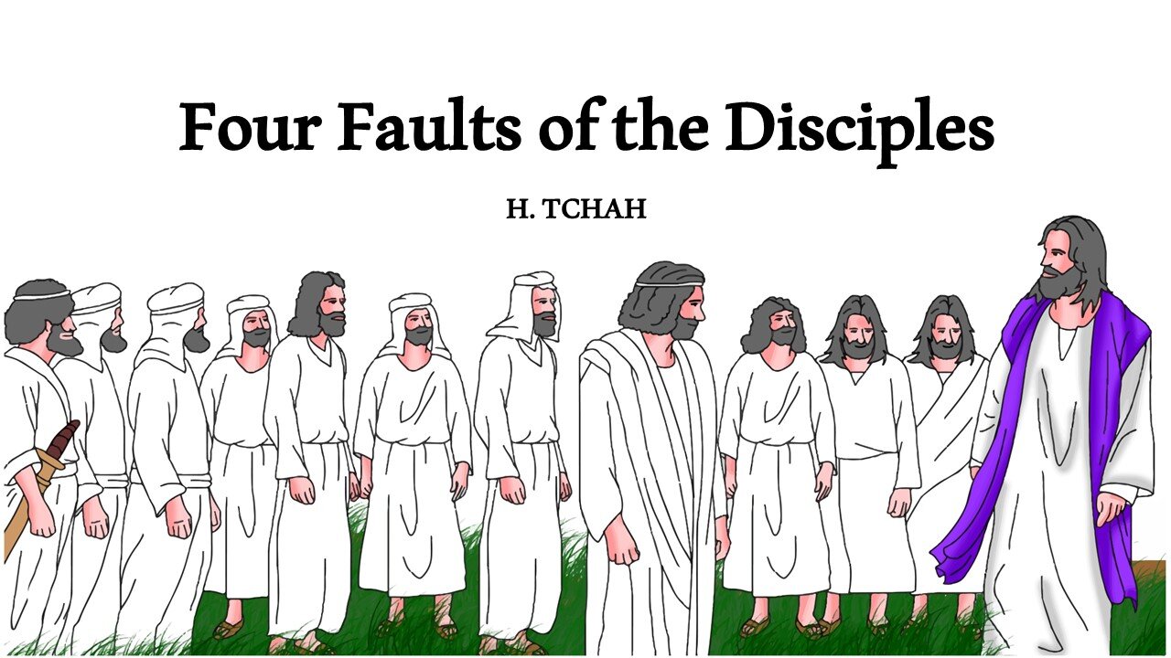 Four Faults of the Disciples (Luke 9:43-56) 제자들의 네 가지 잘못