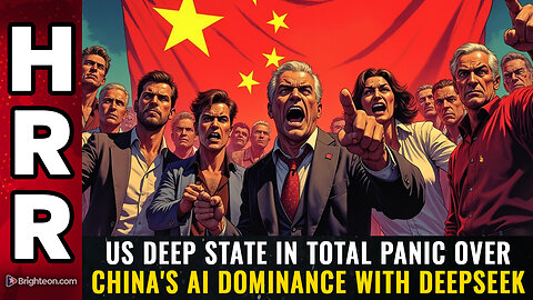 US deep state in TOTAL PANIC over China's AI dominance with DeepSeek