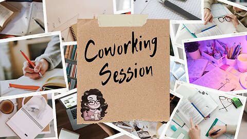 Coworking session! Get stuff DONE with me!