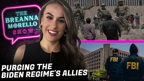 Texas Rounds Up Illegals- Victor Avila, Purging the Biden Regime's Allies at DOJ & FBI- Christina Urso, EXCLUSIVE: NY Dems Go to War Over Abortion- The Breanna Morello Show