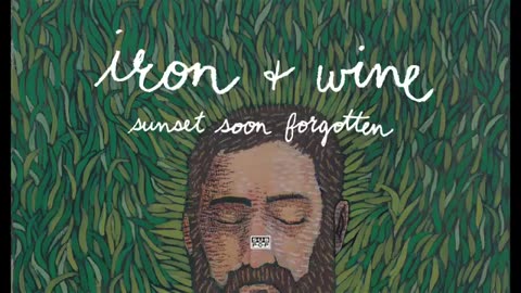 IRON & WINE - Our Endless Numbered Days