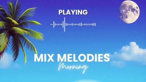 Morning Music Mix Energizing Relaxing Inspiring