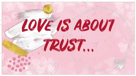 Love is about trust…
