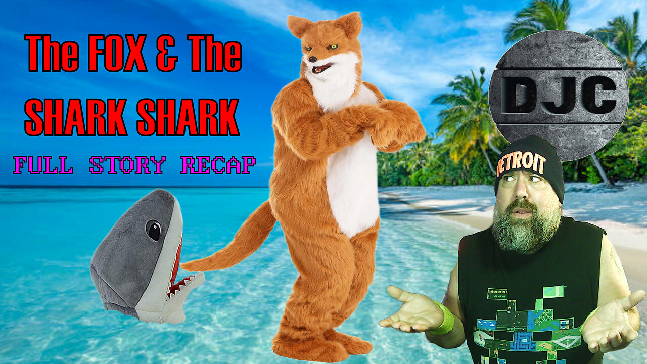 Fox And Shark Shark - Recap Full Story!