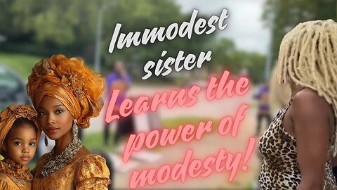 Immodest Sister Learns Modesty!!