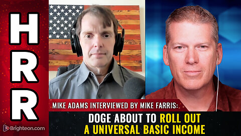 DOGE about to roll out a universal basic income - Mike Adams