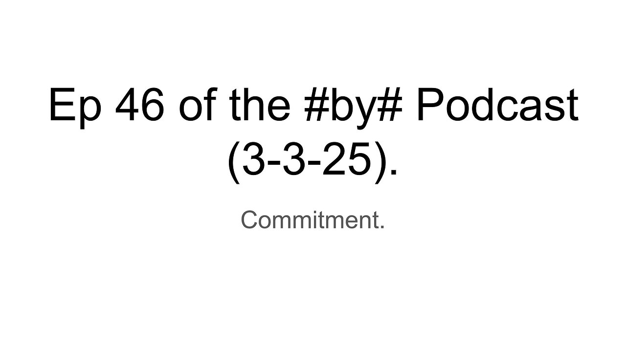 Ep 46 of the #by# Podcast (3-3-25).