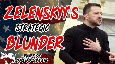 Dave Smith | Zelenskyy's Strategic Blunder | Part Of The Problem 1237