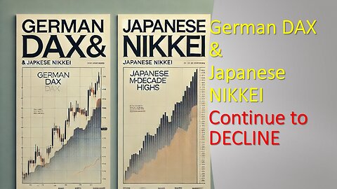 German DAX and Japanese NIKKEI continue to DECLINE