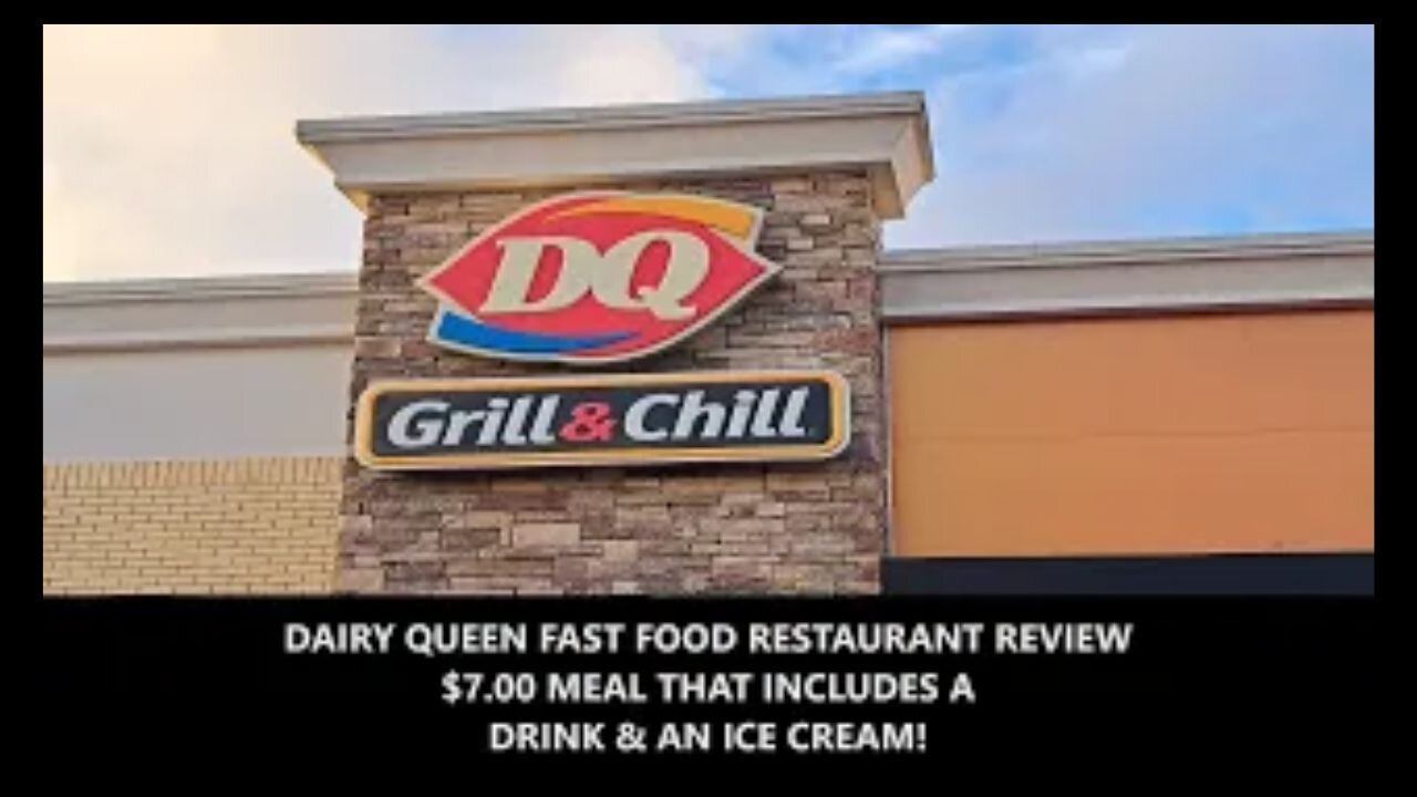 DAIRY QUEEN FAST FOOD RESTAURANT REVIEW. $7.00 MEAL THAT INCLUDES A DRINK & AN ICE CREAM!