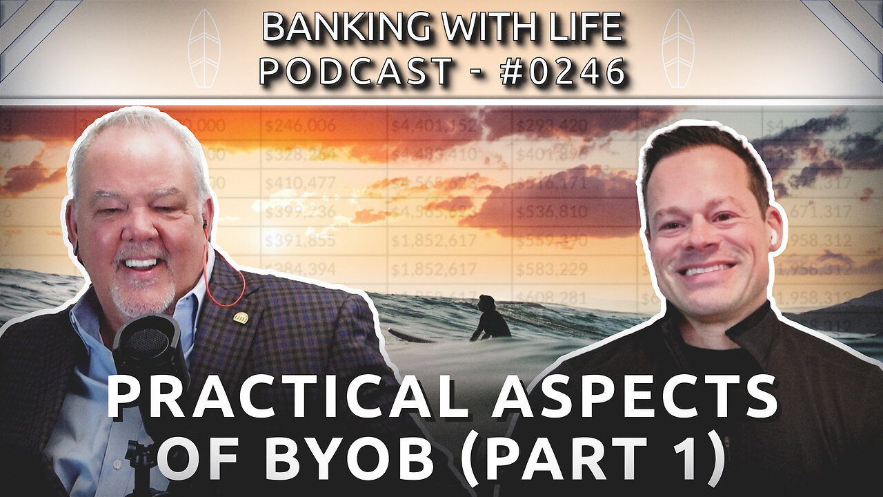 The Practicality of Banking With Life (Part 1) - Michael - (BWL POD #0246)