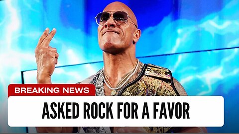 WWE Star Reveals He Asked Rock For A Favor