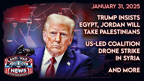 Trump Insists Egypt, Jordan Will Take Palestinians, US-Led Coalition Drone Strike in Syria, and More