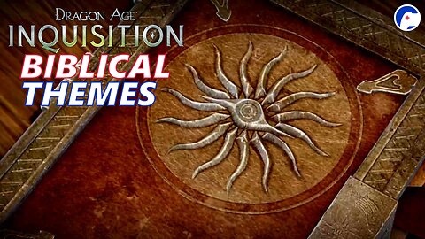How does Andrastianism in Dragon Age: Inquisition parallel with Christianity? | Biblical Themes
