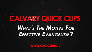 What's The Motive For Effective Evangelism?