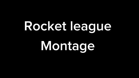Rocket league montage
