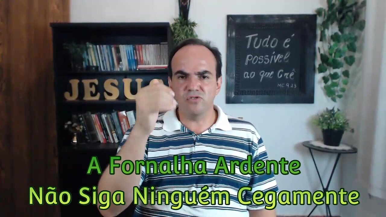 A Fornalha Ardente - Não Siga Ninguém Cegamente