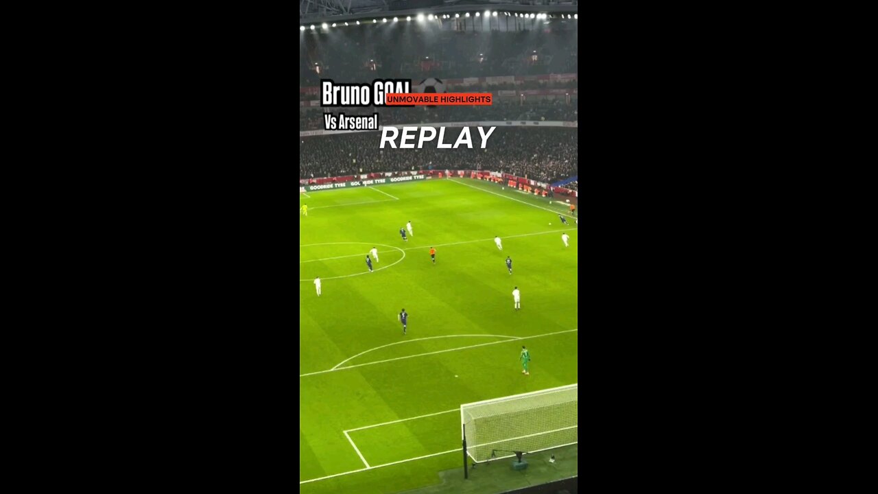 arsenal vs man united. Bruno's goal