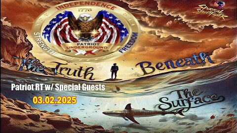 Patriot Underground BIG Intel Mar 2: "A Couple Of Special Guests For A Current Events"