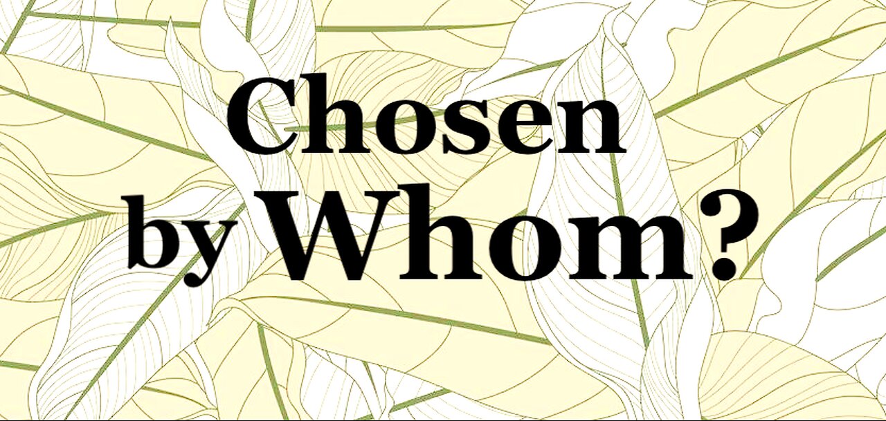 The Jesuit Vatican Shadow Empire 372 - Chosen By Whom?