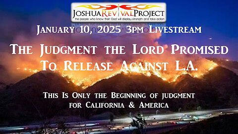 January 10, 2025 3pm Livestream: The Judgment the Lord Promised to Release Against L.A. | Mark C. Biteler