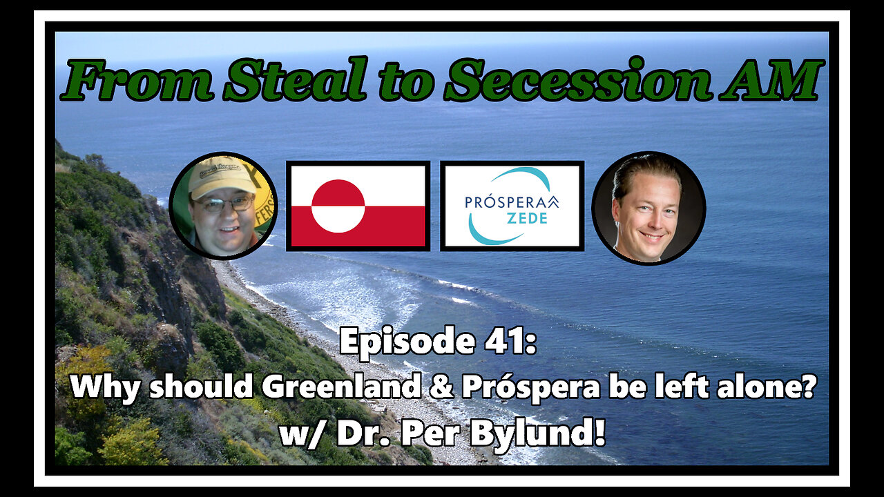 From Steal to Secession AM - Ep. 41: Why should Greenland & Próspera be left alone?