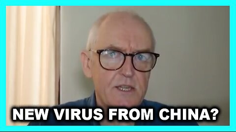 LATEST: NEW VIRUS FROM CHINA?! With Dr. John Campbell