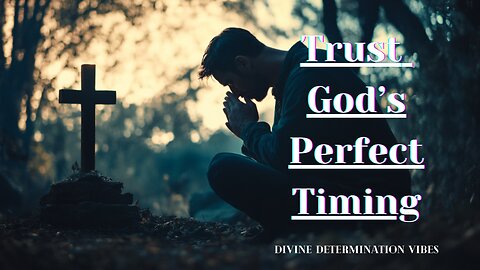 What Happens When You Trust Gods Perfect Timing? Trust Gods Timing - Motivational Video