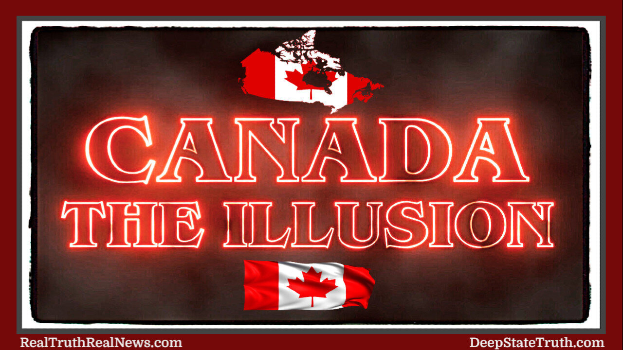 🇨🇦 Canada The Illusion 🍁 Exposing the Fraud