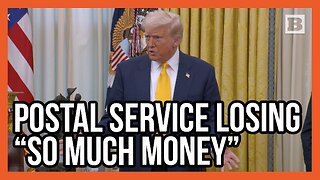 Trump "We're Losing So Much Money with the Postal Service"