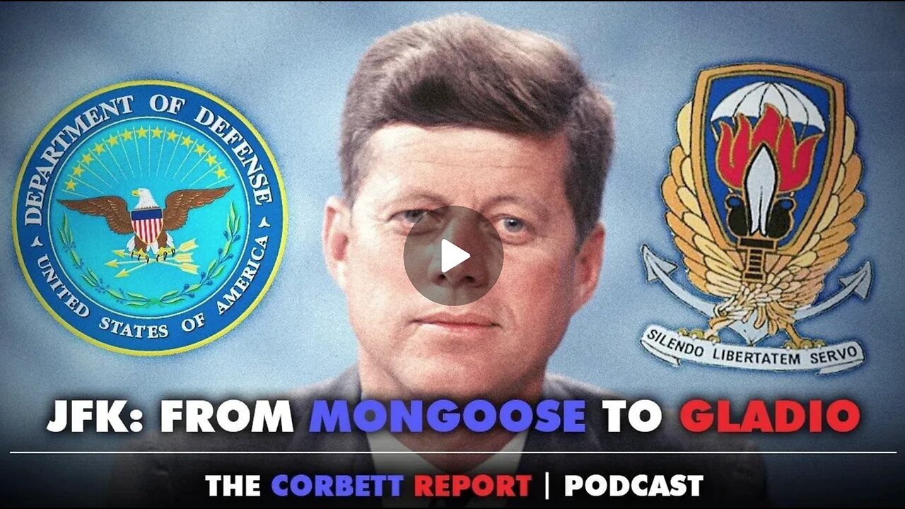 🔵🇺🇸 JFK From Mongoose to Gladio ▪️ Corbett Report