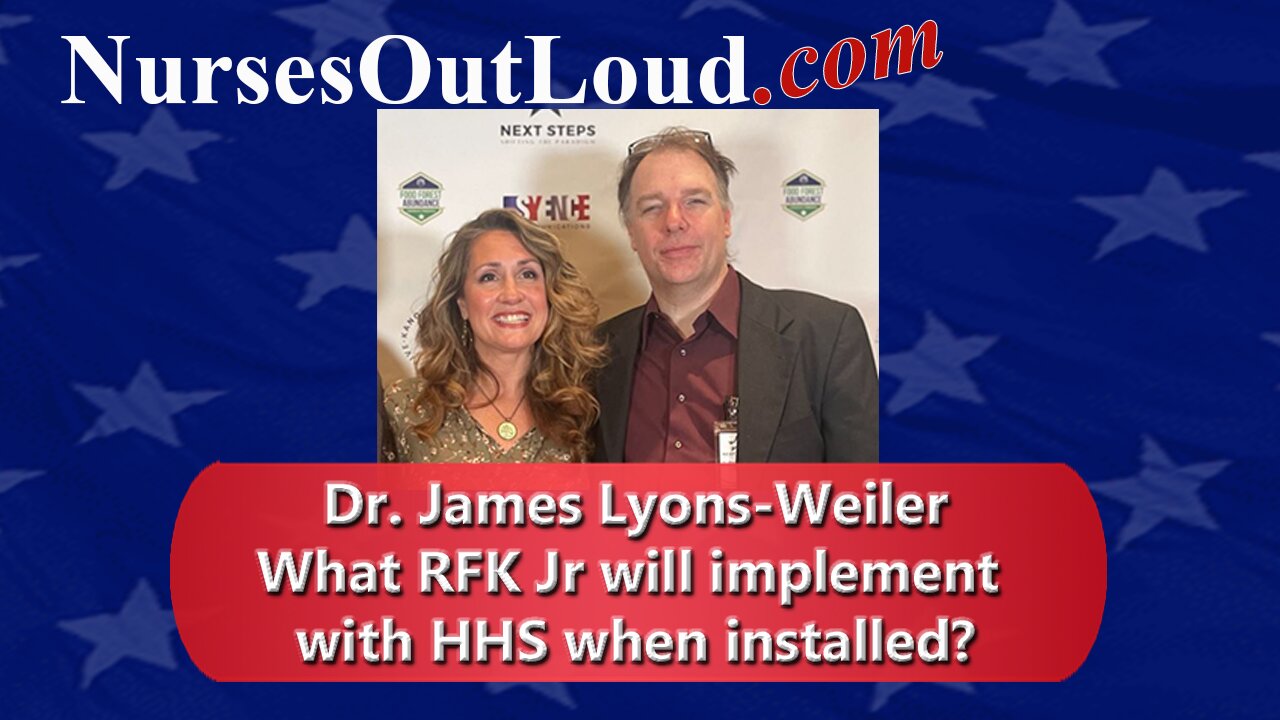 1-31-2025 Dr. James Lyons-Weiler - What RFK Jr will implement with HHS when installed1-2025
